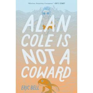 Alan Cole Is Not a Coward -- Eric Bell